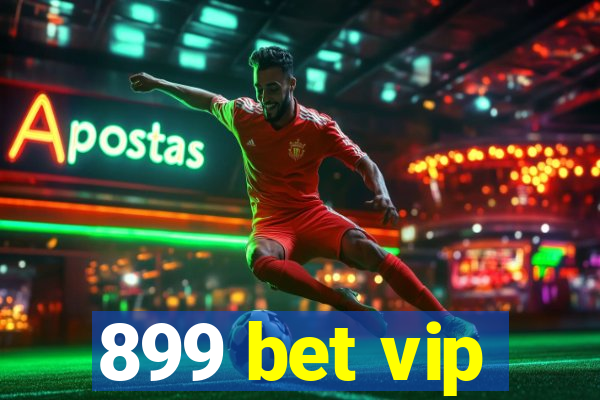 899 bet vip